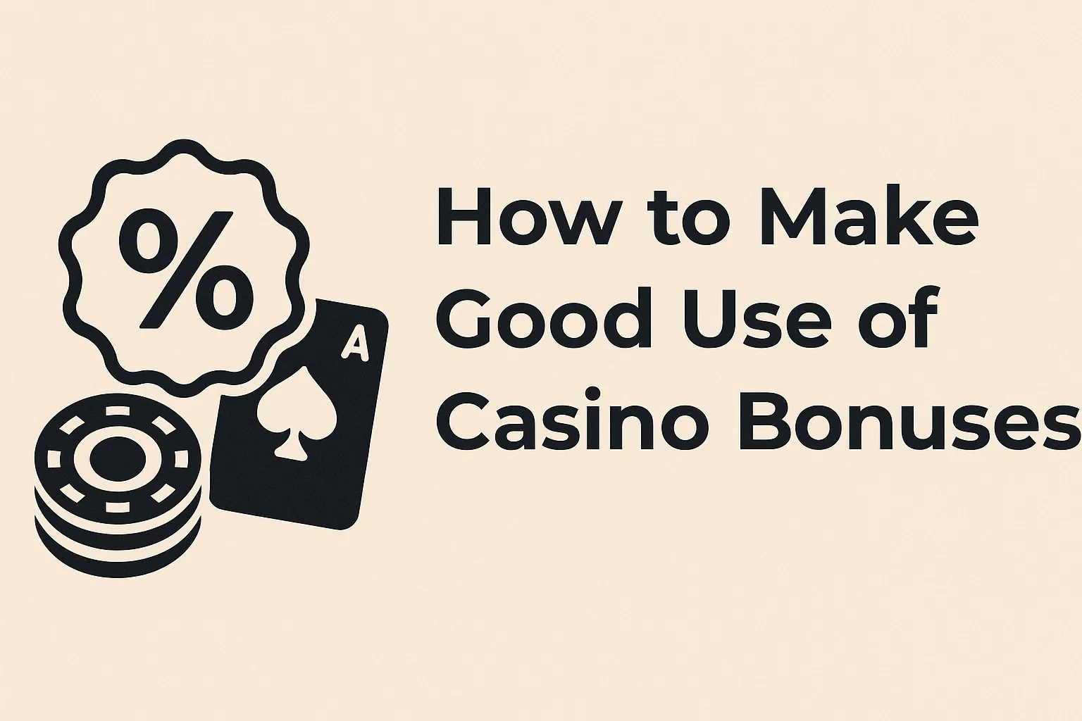 How to Make Good Use of Casino Bonuses
